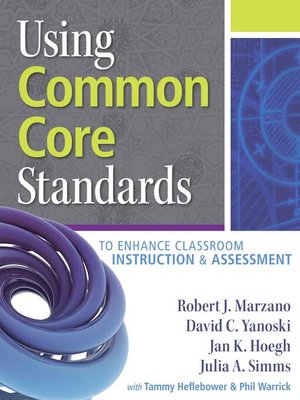 cover image of Using Common Core Standards to Enhance Classroom Instruction & Assessment